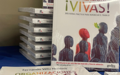 ORGANIZACIONES ¡VIVAS!, UNA GRATA EXCUSA PARA HABLAR DE LA GENTE Y EL TRABAJO